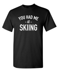 I Was at Skiing Sarcastic Humor Graphic Super Soft Ring Spun Funny T Shirt