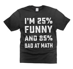 Funny Bad At Math T-Shirt School Joke Shirts Humorous Gifts Mathematics Gifts