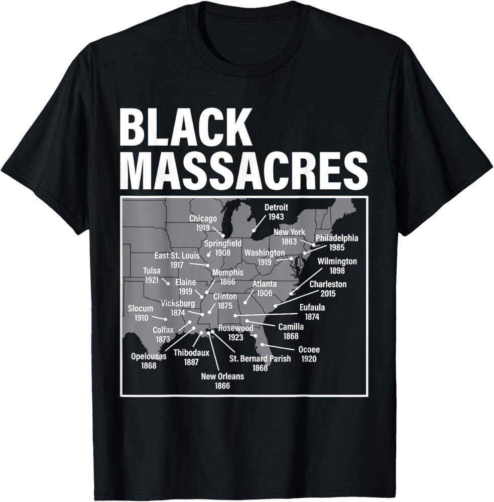 Black Massacres History Map Afro American Straggle Awareness Gift Unisex T-Shirt