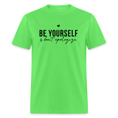 Be Yourself & Don’t Apologize Motivational T-Shirt