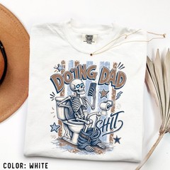Doing Dad Shirt Funny Dad Tee Skeleton Fathers Day Gift S-3XL