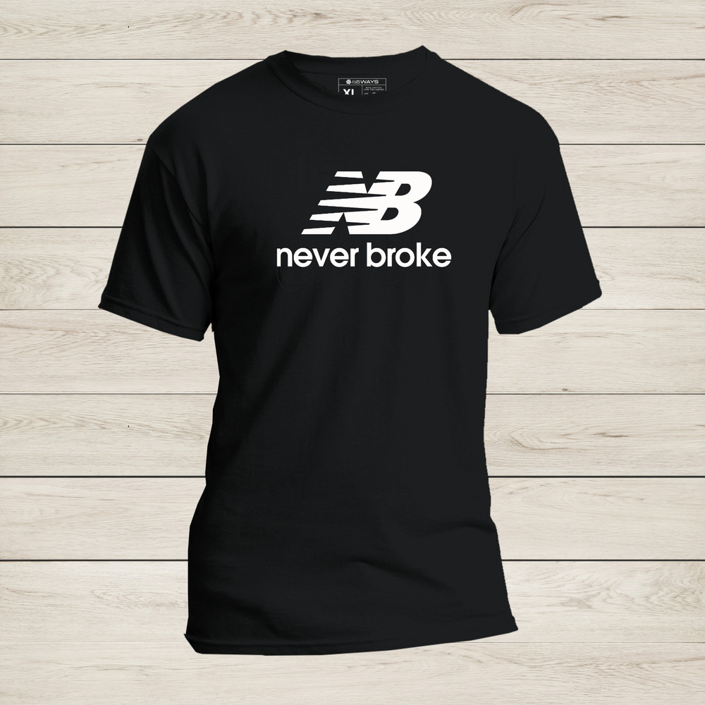 “Never Broke” Parody Funny T-Shirt – Soft modern fit New Streetwear Balance Tee