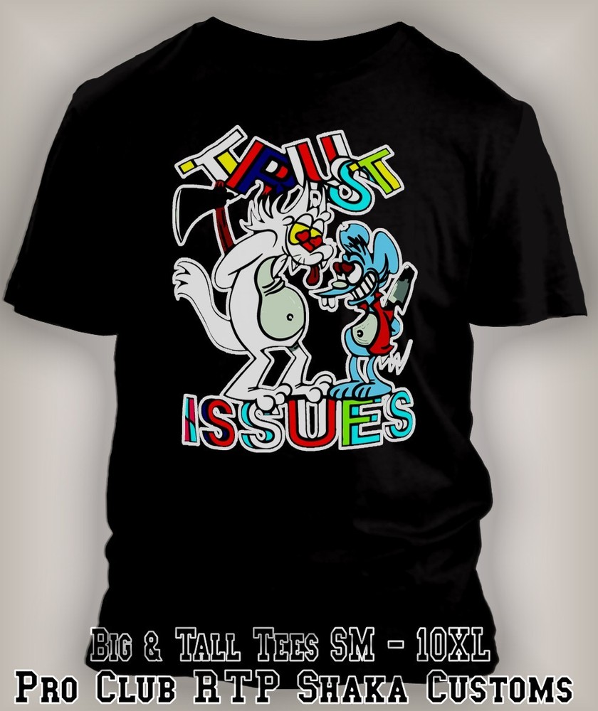 Men Trust Issues Toon T Big & Tall Tee Shirt Streetwear Pro Club Shaka Hip Hop T