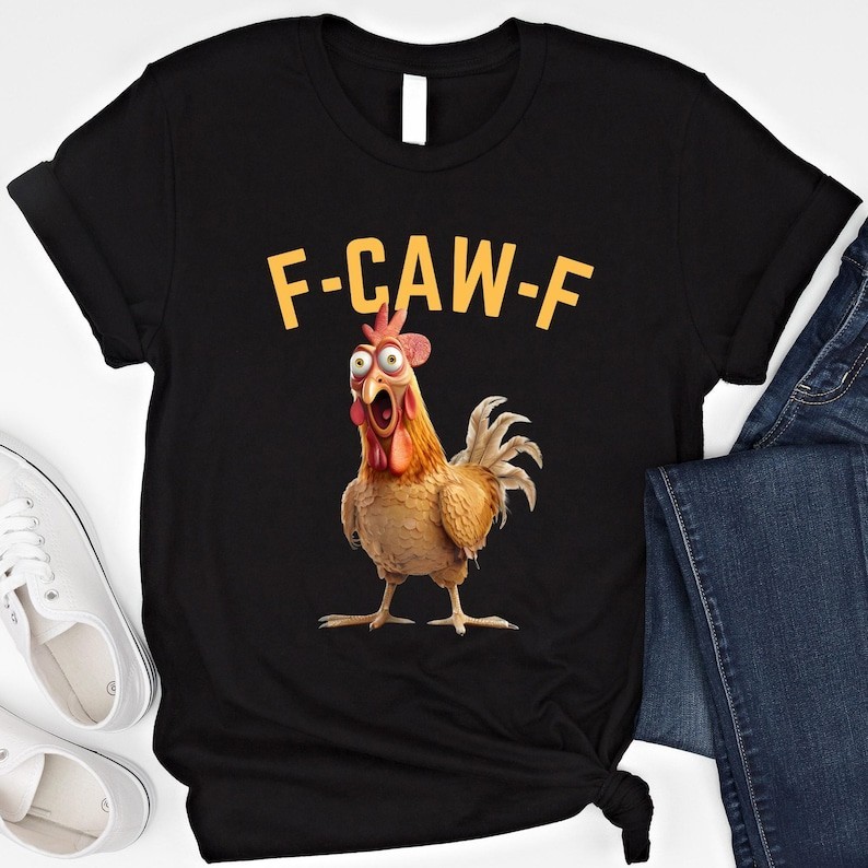 Funny F-Caw-F Chicken T-Shirt, Rooster Humor Shirt