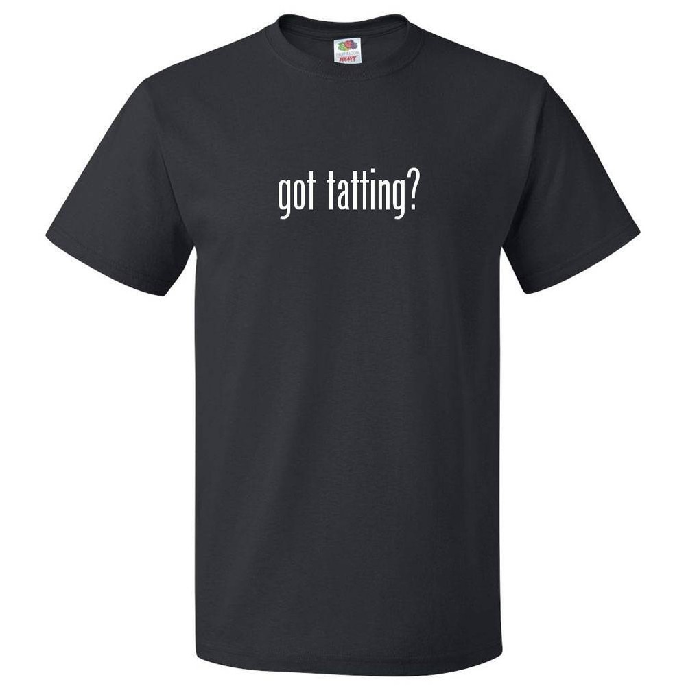 Got Tatting? T shirt Tee