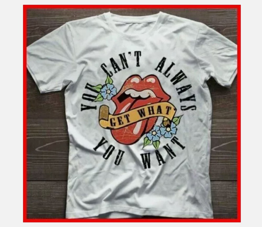 The Rolling Stones You Can’t Always Get What You Want White T-Shirt S-5XL