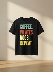 Coffee Pilates Dogs Repeat Funny Workout Lover Gift for Women T Shirt