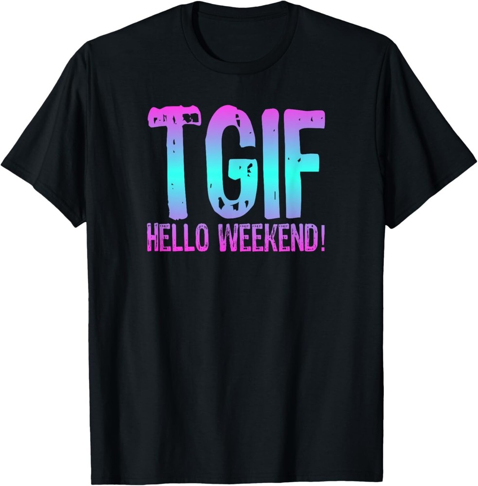 TGIF Hello Weekend Fun Friday Ombre Distressed Word Gift Unisex T-Shirt