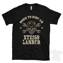 BORN TO RIDE AN XTZ250 LANDER T-SHIRT