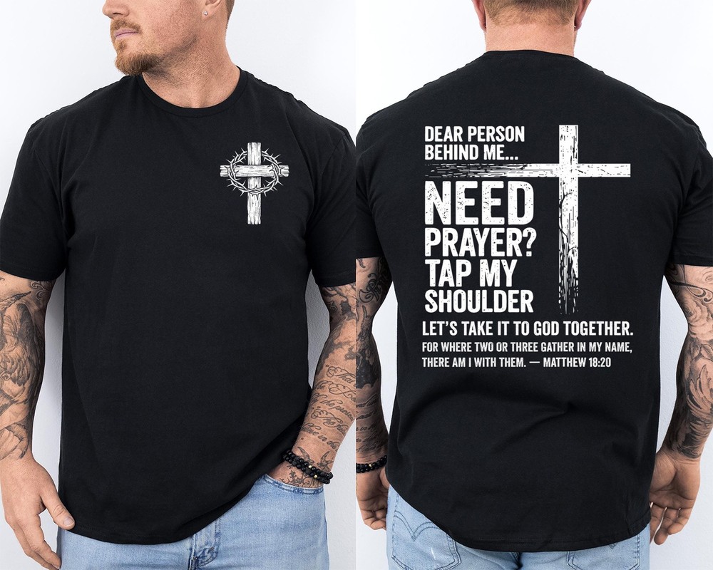 Dear Person Behind Me T-Shirt Need Prayer Tap My Shoulder Christian 2 Sided Tee