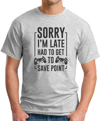SORRY I’M LATE HAD TO GET TO SAVE POINT T-SHIRT Gamer Video Games Gift Top