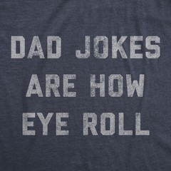 Mens Dad Jokes Are How Eye Roll Tshirt Funny Father’s Day Graphic Novelty