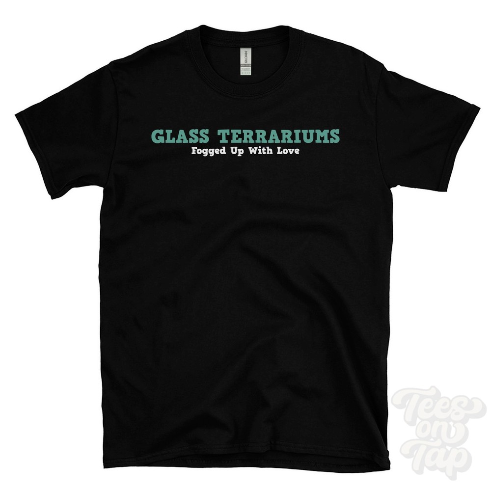 GLASS TERRARIUMS FOGGED UP WITH LOVE T-SHIRT reptile enclosure | vivarium