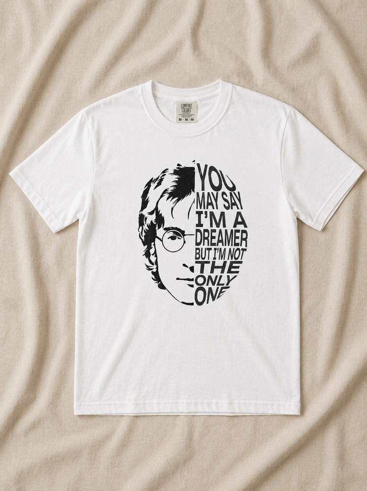 The Beatles Tees, You May Same I’m A Dreamer But I’m Not The Only One Shirt