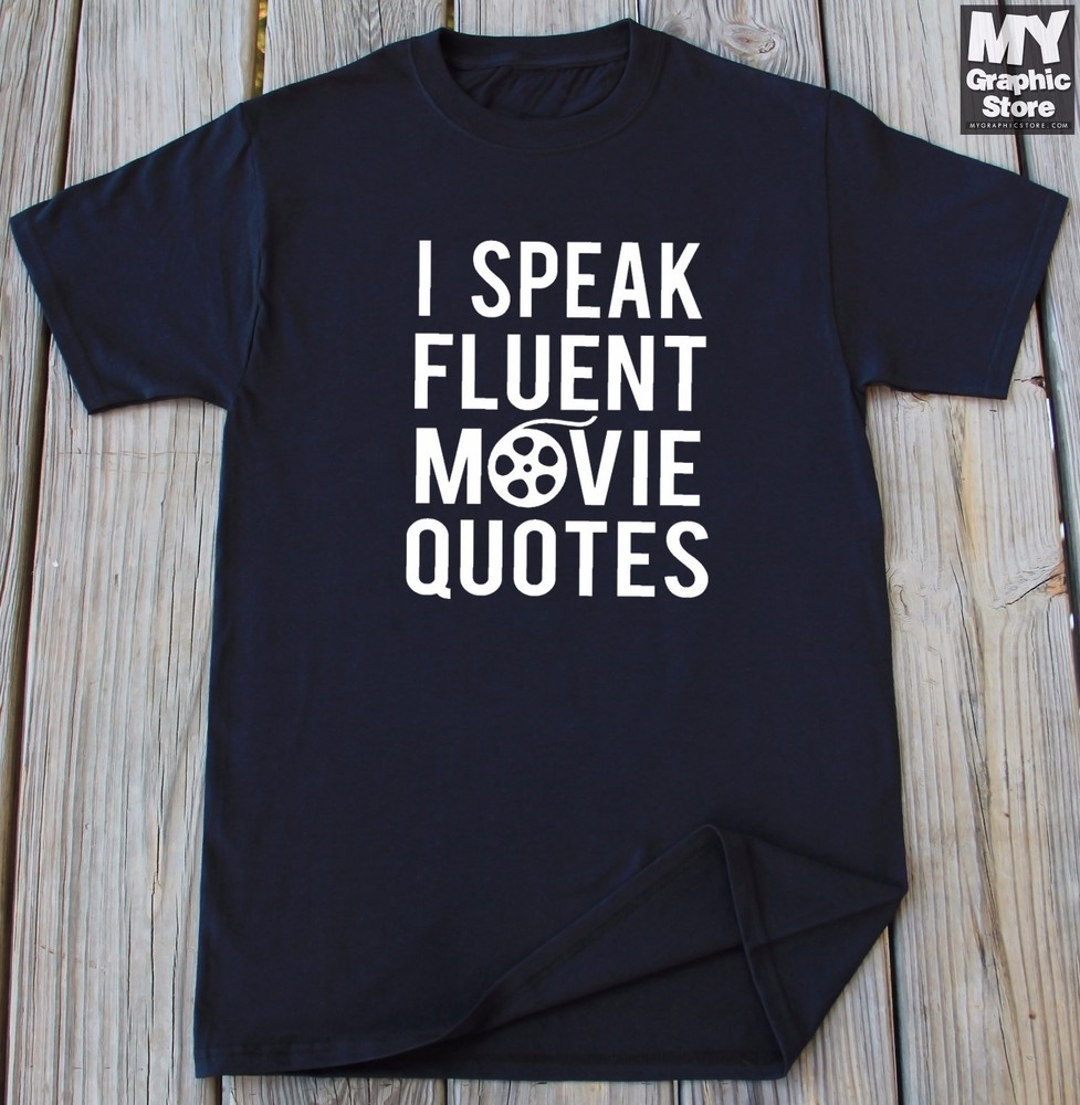 Movie T-shirt Funny Movie Quote Shirt Funny T-shirt