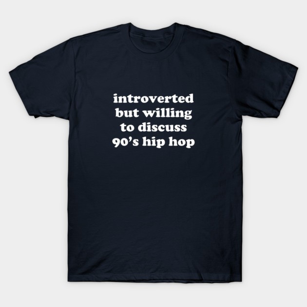 Introverted but Willing to Discuss 90s Hip Hop T Shirt Retro Rap Music Graphic