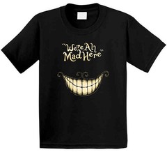 Cheshire Cat Smile Alice in Wonderland We’re All Mad Here T Shirt