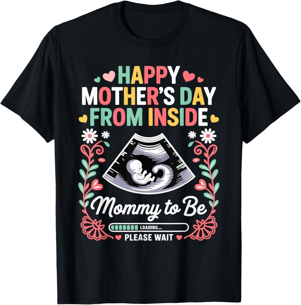Happy Mothers Day from Inside Mommy to-Be Loading Progress T-Shirt