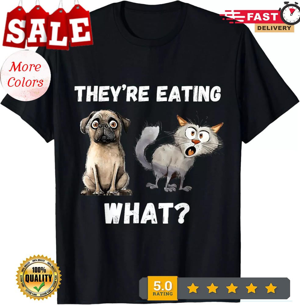 2025/They�re Eating The Dogs They�re Eating The Cats, The Pets T-Shirt