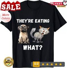 2025/They�re Eating The Dogs They�re Eating The Cats, The Pets T-Shirt