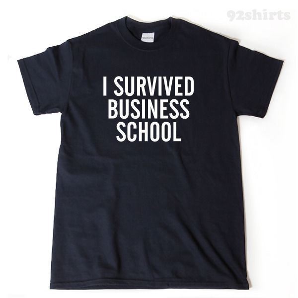 I Survived Business School T-shirt Funny MBA Graduation Gift Idea Tee Shirt