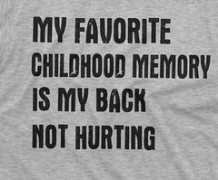 Men’s Funny Favorite Childhood memory T-shirt Birthday Shirt Back pain tee