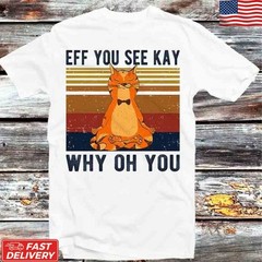 Funny Cat Yoga T-Shirt Eff You See Kay Why Oh Vintage Graphic Unisex Tee