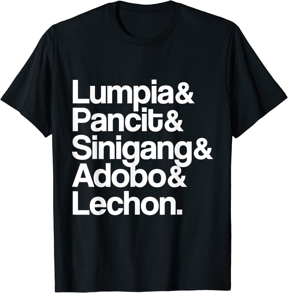 New Limited Filipino Food Lumpia Pancit Sinigang Adobo Lechon Sarap Gear T-Shirt