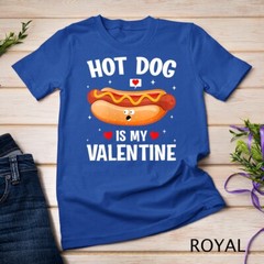 Womens Hotdog Is My Valentine Hotdog Lover Family Couple Outfit Unisex T-shirt