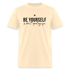 Be Yourself & Don’t Apologize Motivational T-Shirt