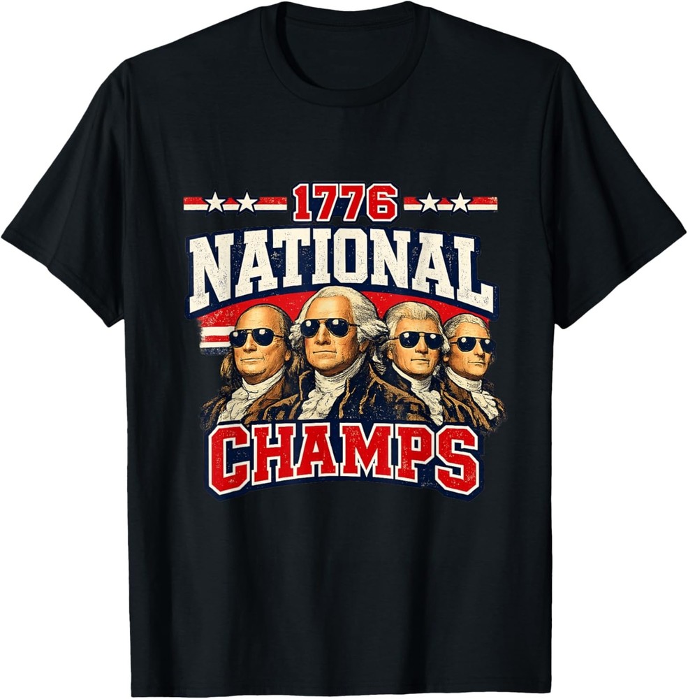 1776 National Champs Funny Patriotic America Founding Father T-Shirt