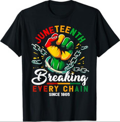 Breaking Every Chain Since 1865 Black Women Men Juneteenth T-Shirt