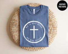 He Is Not Here He Has Risen Shirt Christian Easter Faith Cross Unisex Tee Gift