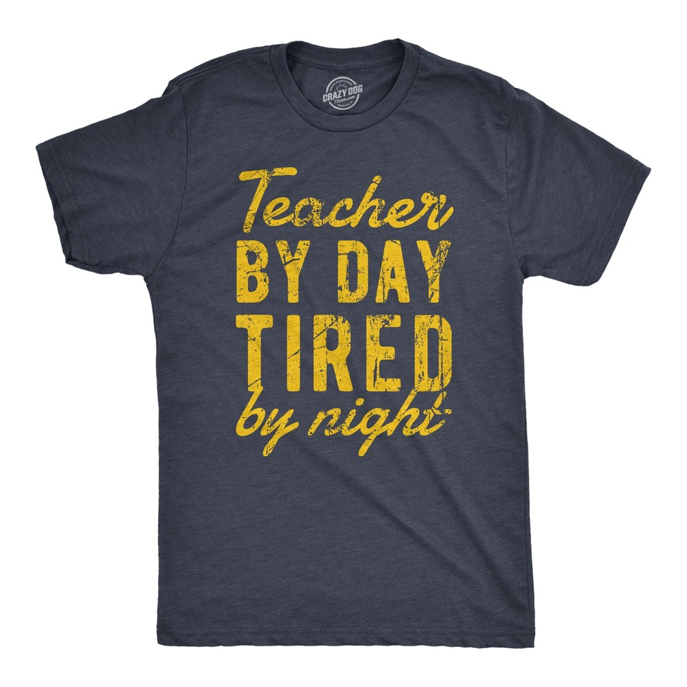Mens Teacher By Day Tired By Night Funny Exhausted School Teaching Tee for Guys