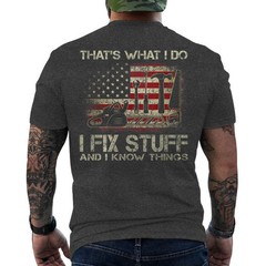 That’s What I Do I Fix Stuff And I Know Things US Flag Funny ON BACK T-Shirt