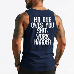 Funny No One Owes You Sht Work Harder Men Jokes (On Back) Tank Top