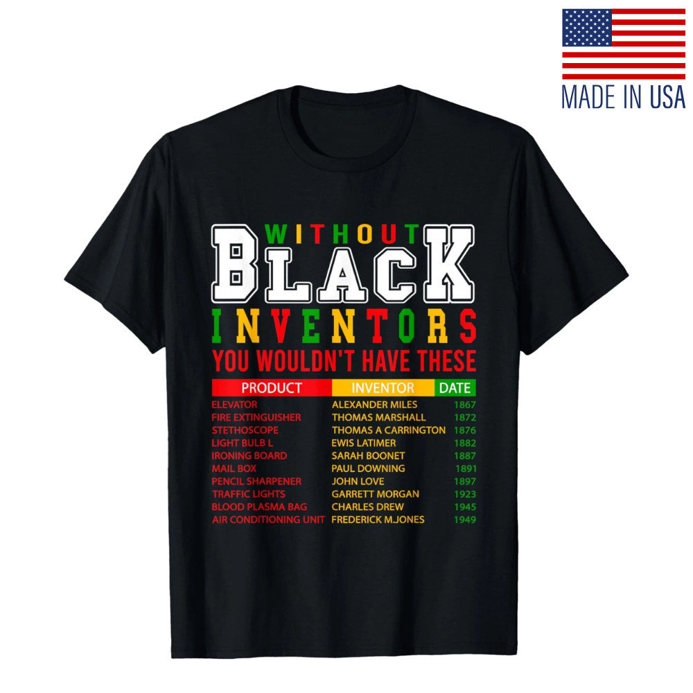 History Of Forgotten Black Inventors Black History Month T-Shirt