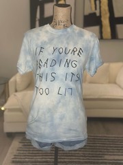 Drake If You’re Reading This Its Too Lit Tie Dye T-Shirt