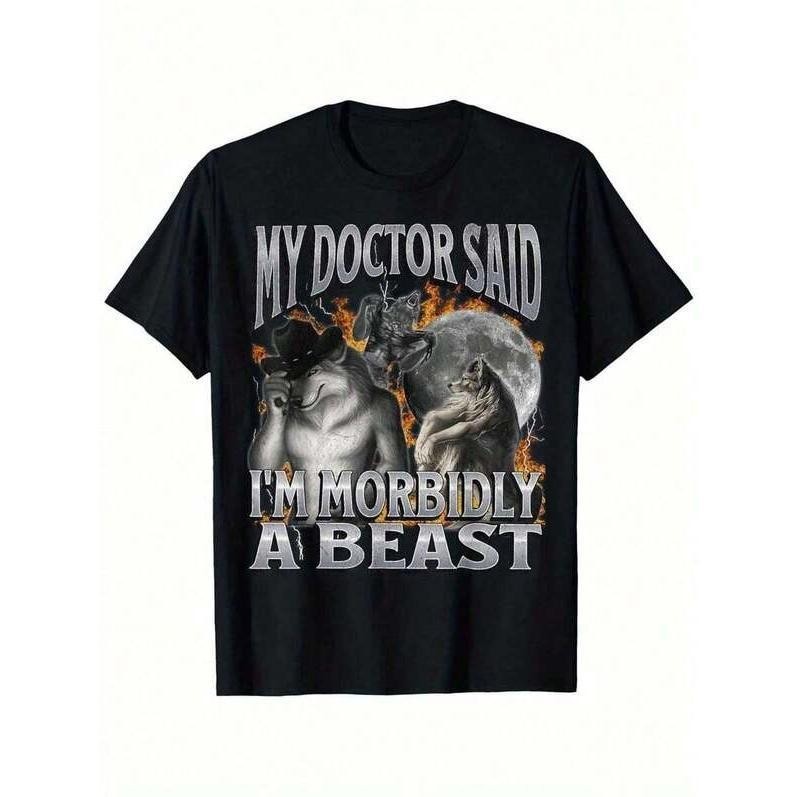 “My Doctor Said I’m Morbidly A Beast” Funny Werewolf Cotton Meme Tshirt