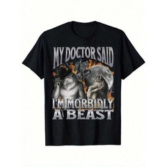 “My Doctor Said I’m Morbidly A Beast” Funny Werewolf Cotton Meme Tshirt