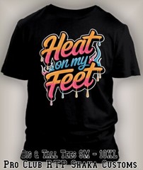 Men Big 7XL or 10XL Pro Club Tshirt Heat on My Feet Hip Tee Shirt Sneaker Drip