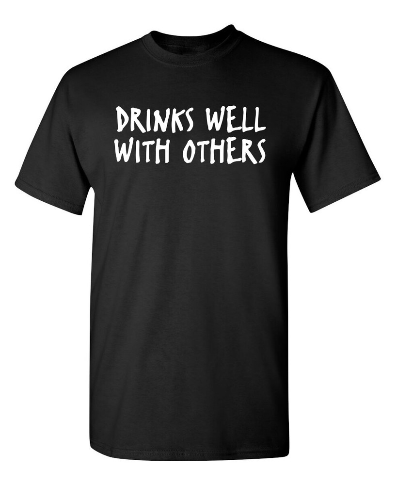 Drinks Well Sarcastic Humor Super Soft Ring Spun Novelty Funny T Shirt