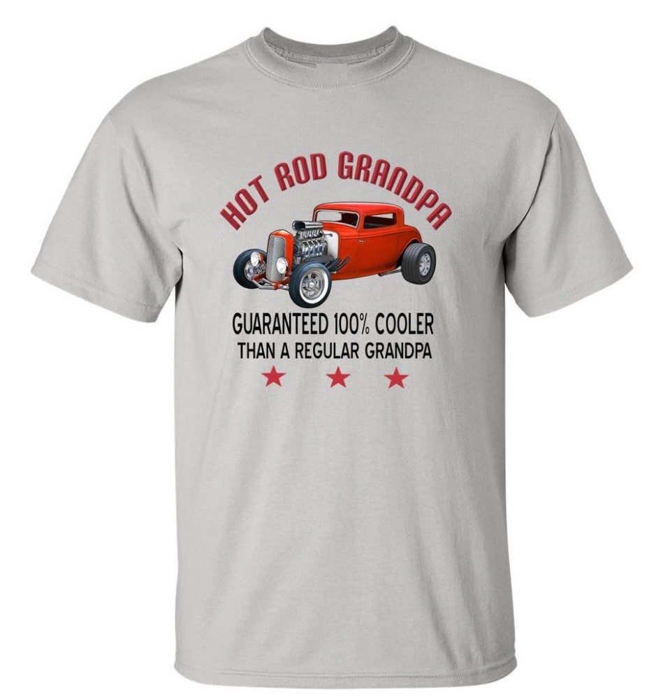 Hot Rod Grandpa Guaranteed 100 Percent Cooler Than Regular Grandpa Car T-Shirt
