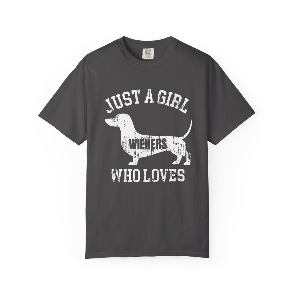 Just A Girl Who Loves Wieners Shirt, Dachshund Dog Tee, Comfort Colors 1717
