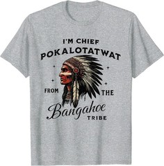 I’m Chief Pokalotatwat from The Tribe Indigenous Native T-Shirt