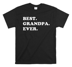 Best Grandpa Ever T-Shirt – Gift for Grandpa – Grandpa Gift – Grandpa Shirt