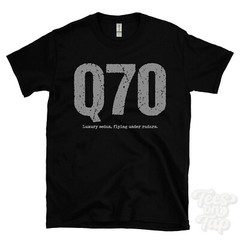 Q70: Luxury sedan, flying under radars T-Shirt car driver gift