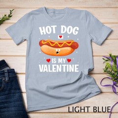 Womens Hotdog Is My Valentine Hotdog Lover Family Couple Outfit Unisex T-shirt