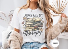 Books Are My Therapy Comfort Tee Reading Book Lover Gift