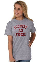 Country AF Southern Girl Redneck Pride Sass Womens or Mens Crewneck T Shirt Tee